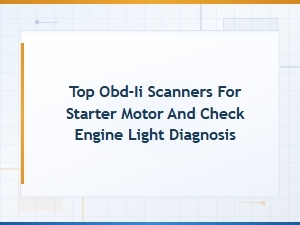 Best Obd-Ii Scanners for Starter Motor and Check Engine Light Diagnosis